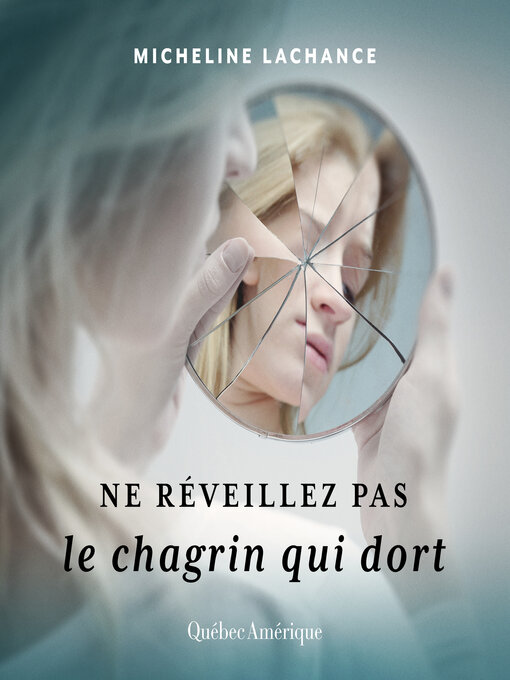 Title details for Ne réveillez pas le chagrin qui dort by Micheline Lachance - Wait list